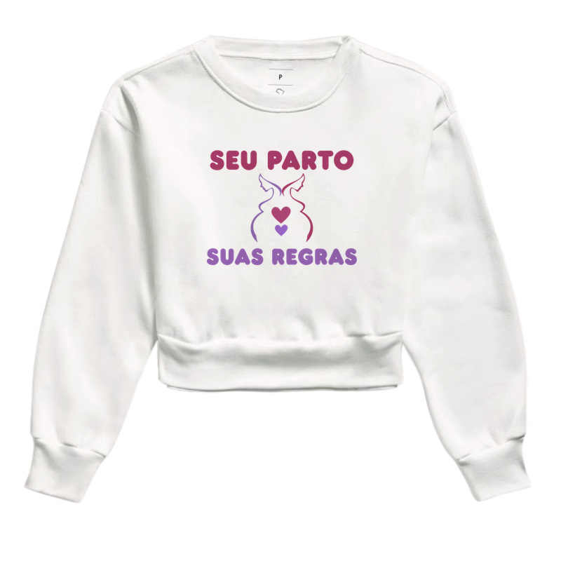 Seu Parto, Suas Regras Moleton Cropped - Porque Protagonismo é Direito