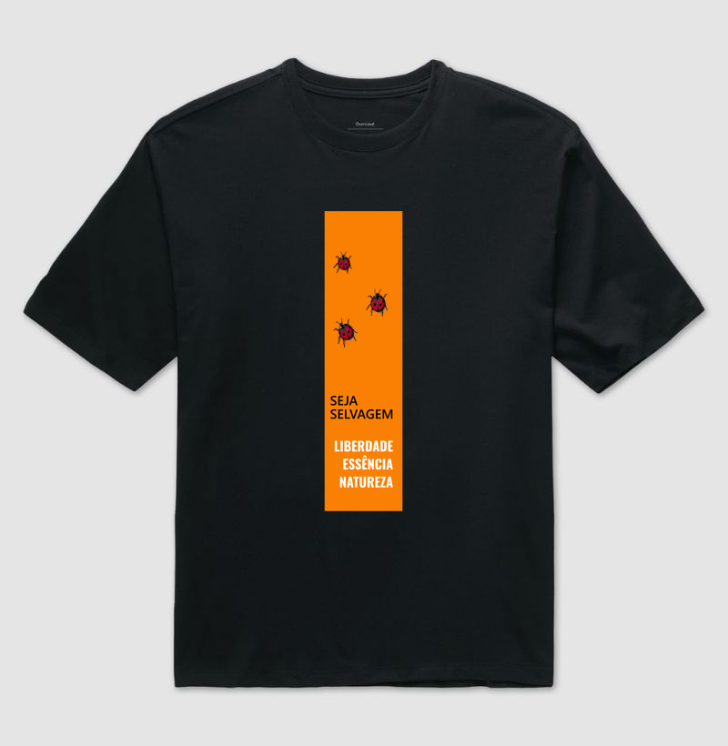 Camiseta Oversized Joaninhas (Seja Selvagem) - Camiseta Oversized