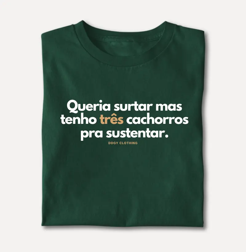 Queria Surtar mas Tenho Três Cachorros para Sustentar