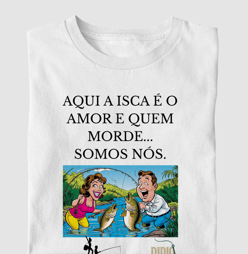 Camiseta a isca é o amor