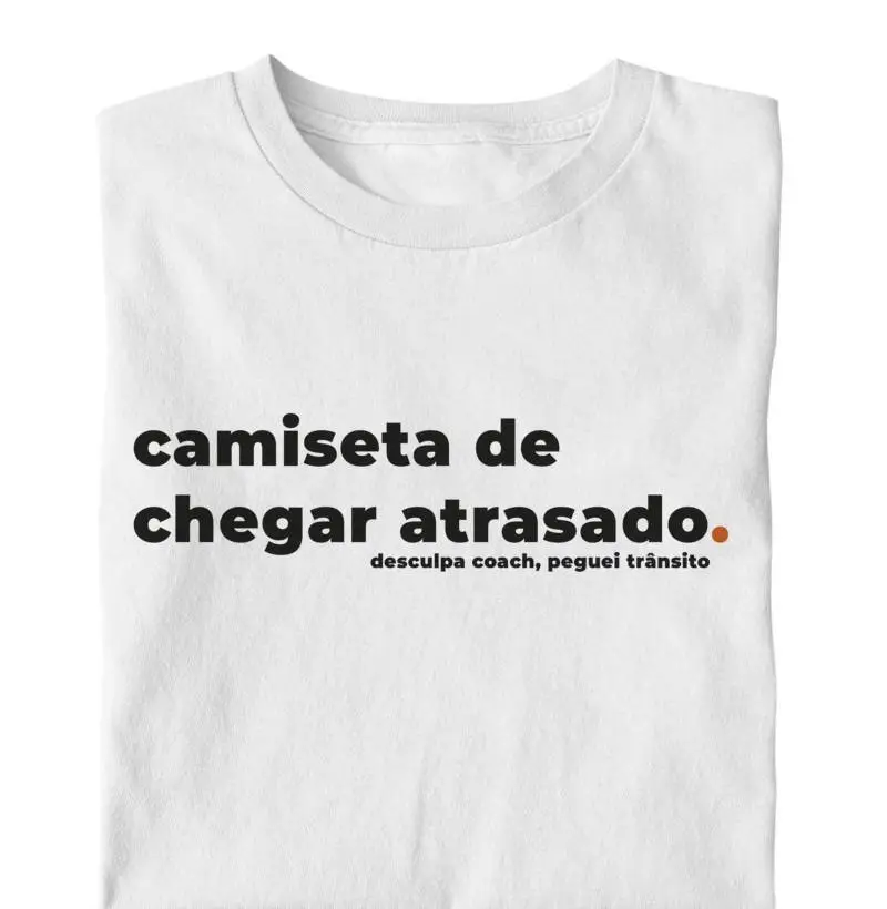 Camiseta de chegar atrasad@