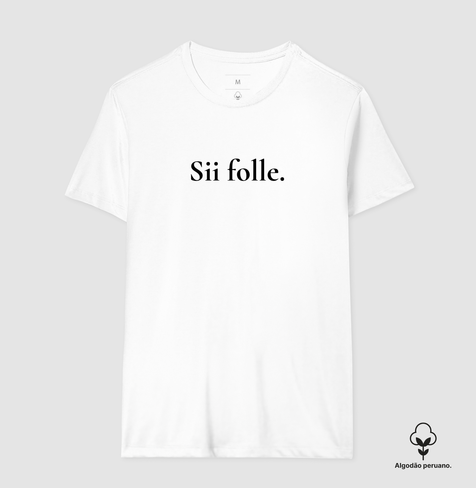 "Seja louco."