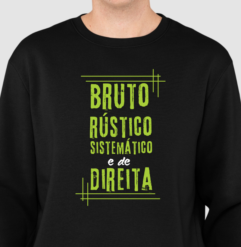 Bruto, rústico, sistemático e de direita
