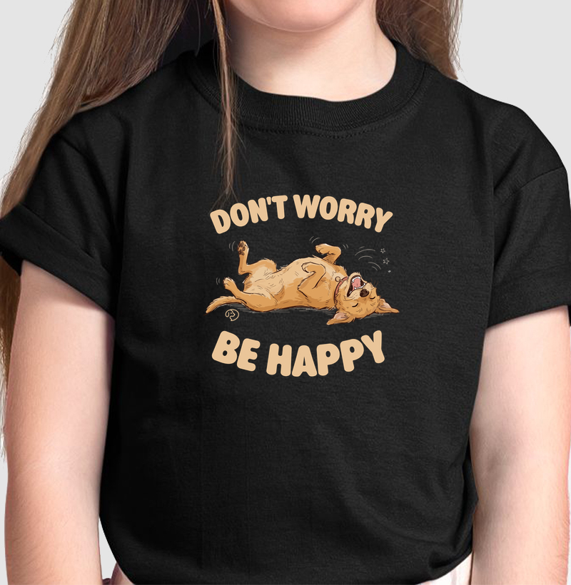 Don't Worry, Be Happy - Camiseta Infantil