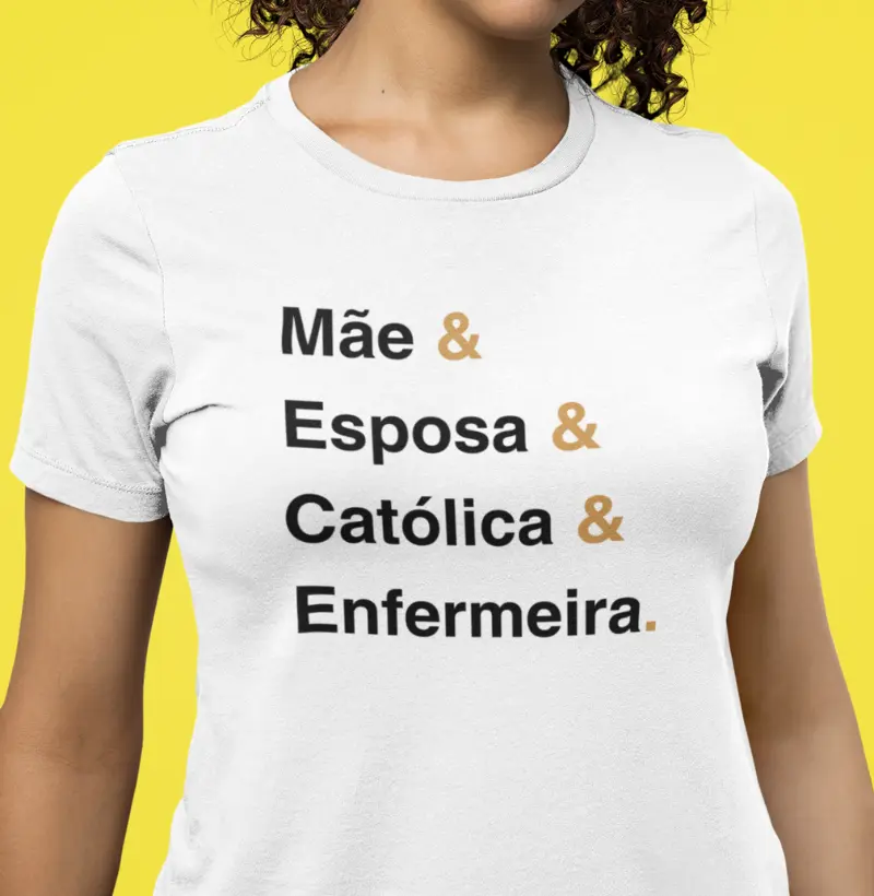 Mãe & Esposa & Católica & Enfermeira