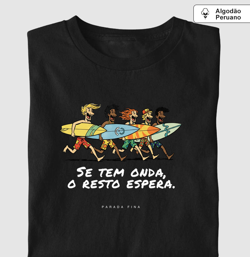 Se Tem Onda, o Resto Espera.