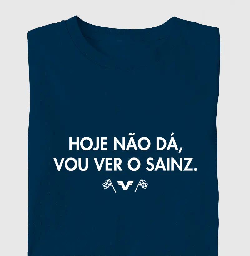 Hoje Não Dá, Vou Ver o Sainz.