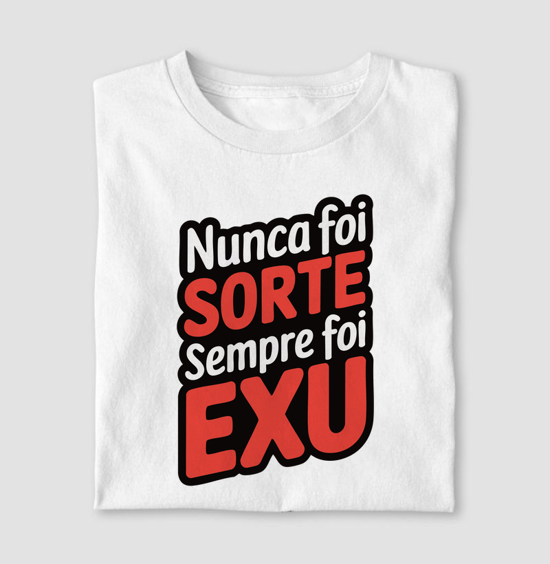 Nunca Foi Sorte Sempre foi Exu