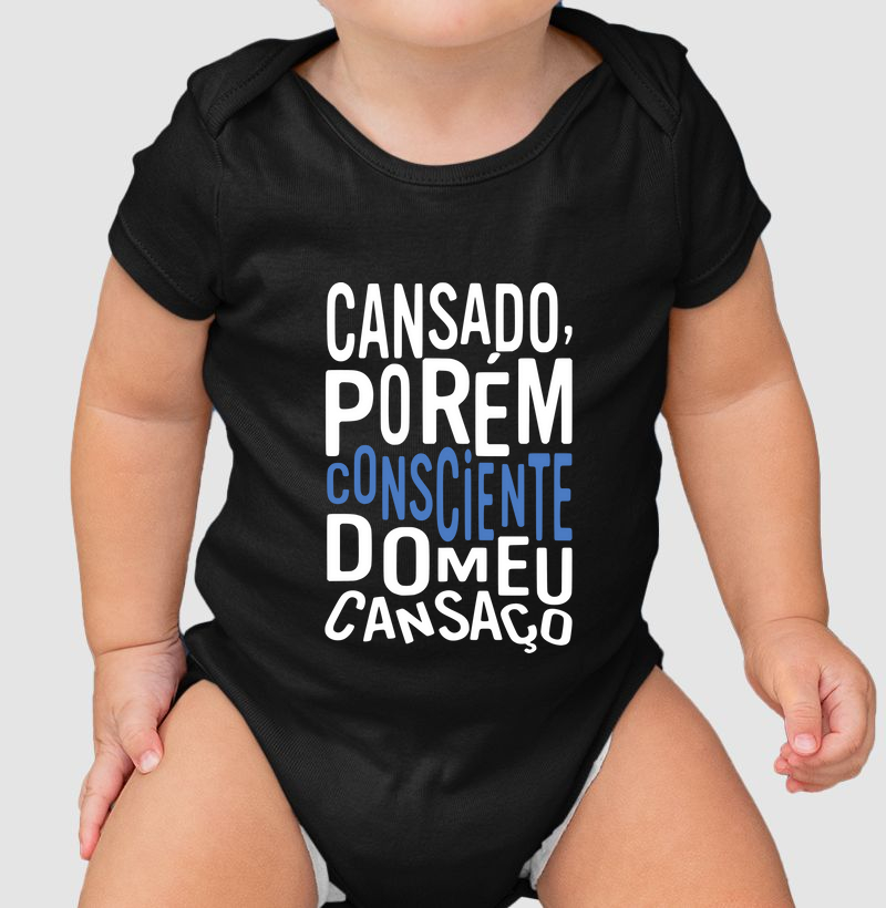 Cansado, porém consciente do meu cansaço.