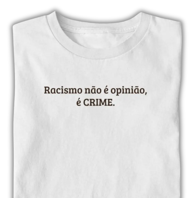 Racismo não é opinião, é CRIME.