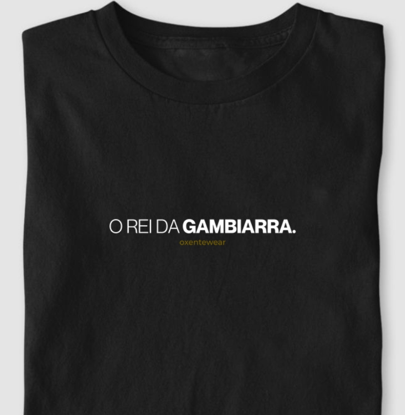 Camiseta "O Rei da Gambiarra" | OxenteWear
