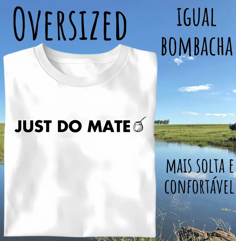 Camiseta Just do Mate (Oversized)