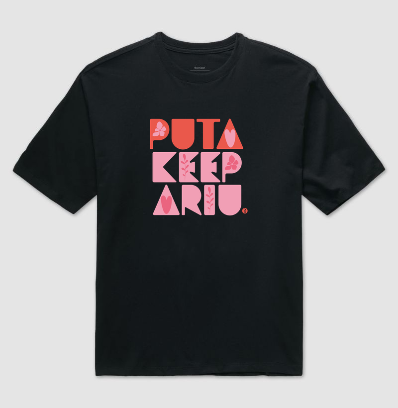Camiseta Oversized Puta KeepAriu