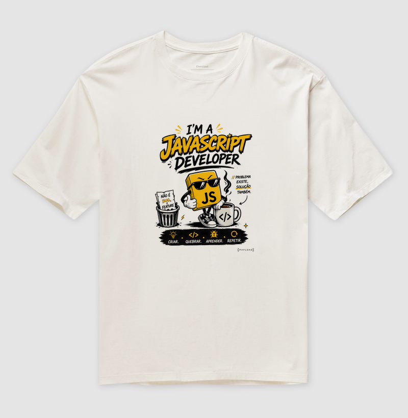 Camiseta Oversized JavaScript Developer — Não é Bug, É Feature