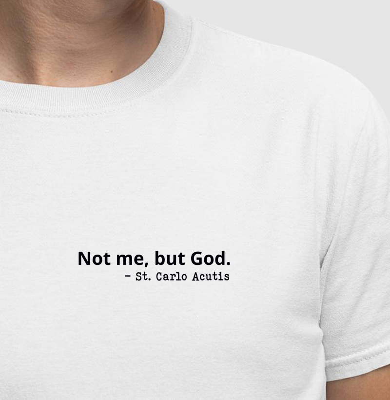 "Not me, but God." St. Carlo Acutis