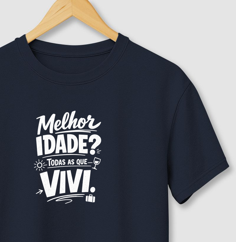 Melhor idade? Todas as que vivi - v2