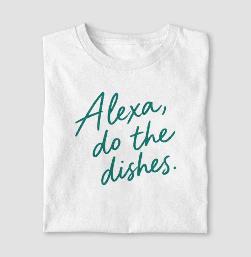 Alexa, do the dishes. 