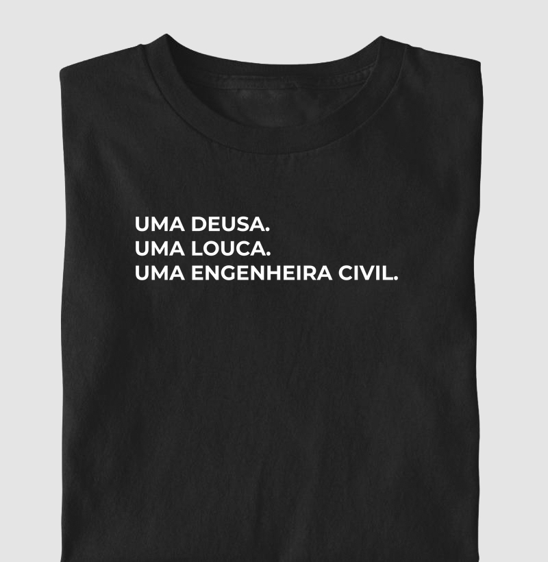 Uma Deusa. Uma Louca. Uma Engenheira Civil.