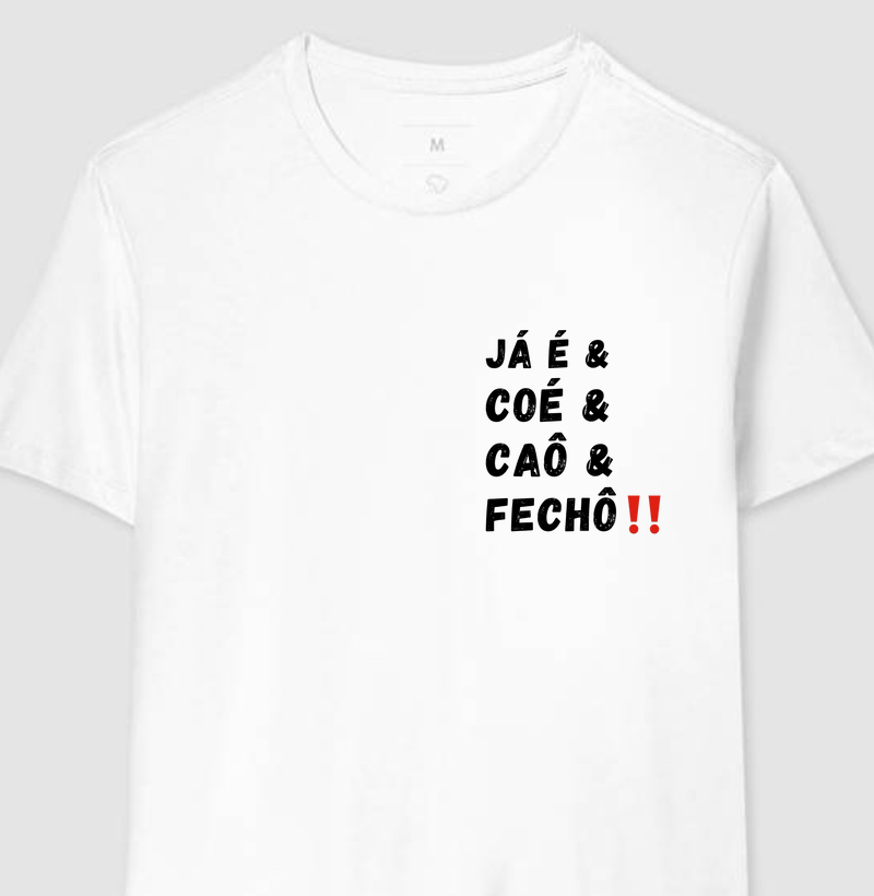 Camiseta - Já Eh & Coé & Caô & Fechô