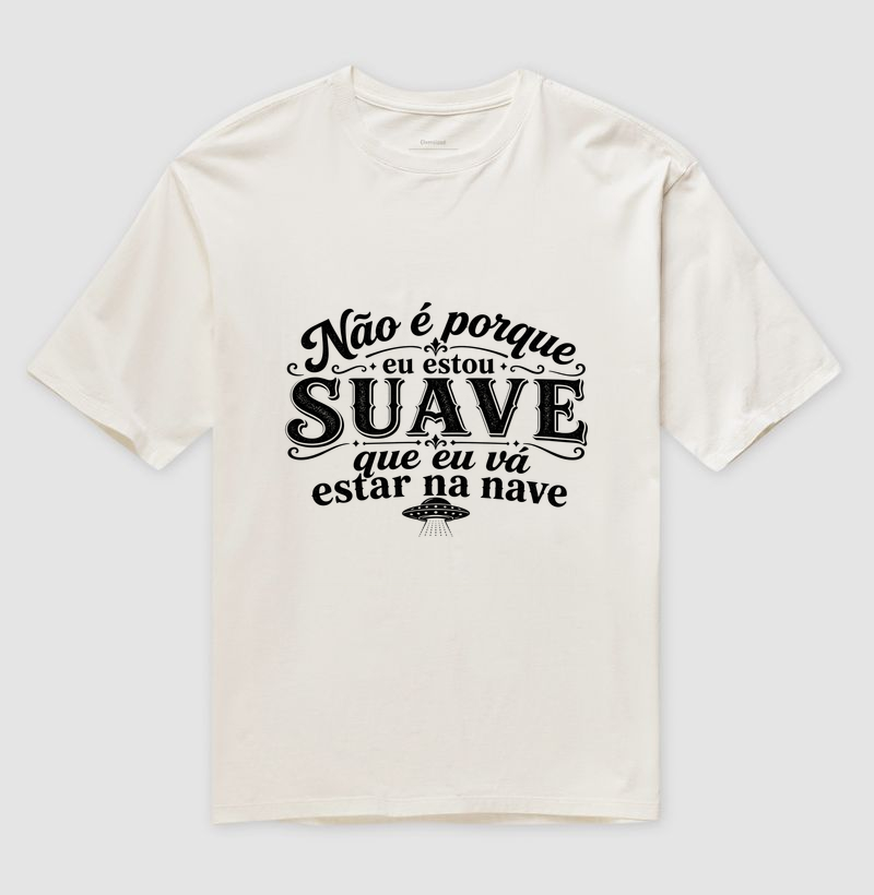 Estou Suave, Não Estou na Nave