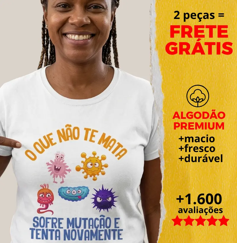 Camiseta O que não te mata sofre mutação e tenta novamente