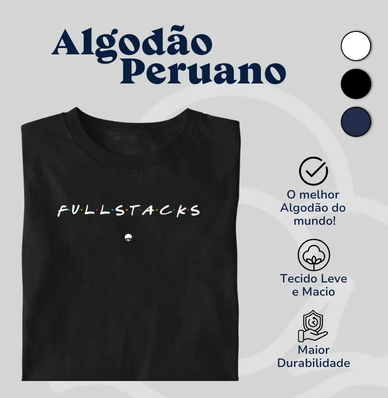Camiseta Algodão Peruano F·U·L·L·S·T·A·C·K·S