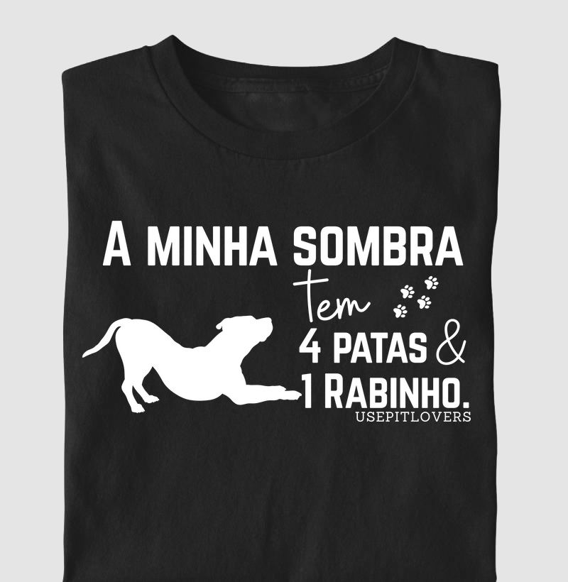 A MINHA SOMBRA TEM 4 PATAS E UM RABINHO