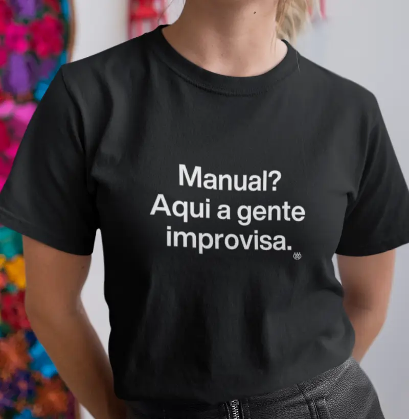 Manual? Aqui a gente improvisa