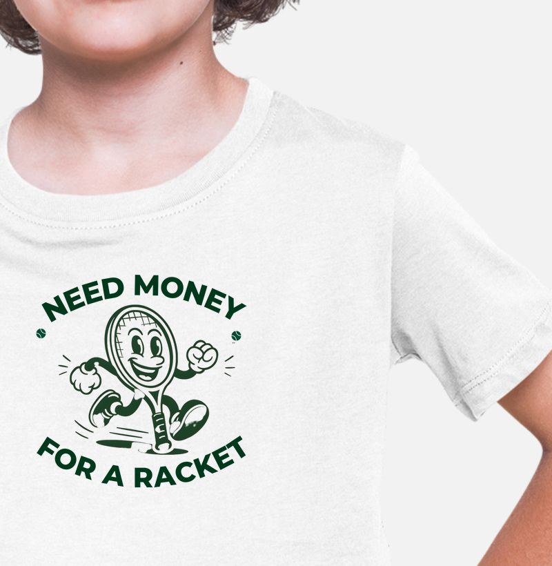 Need Money for a Racket - Kids