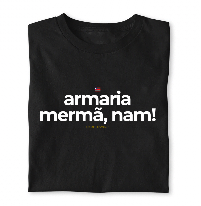 Camiseta Armaria mermã, nam! 