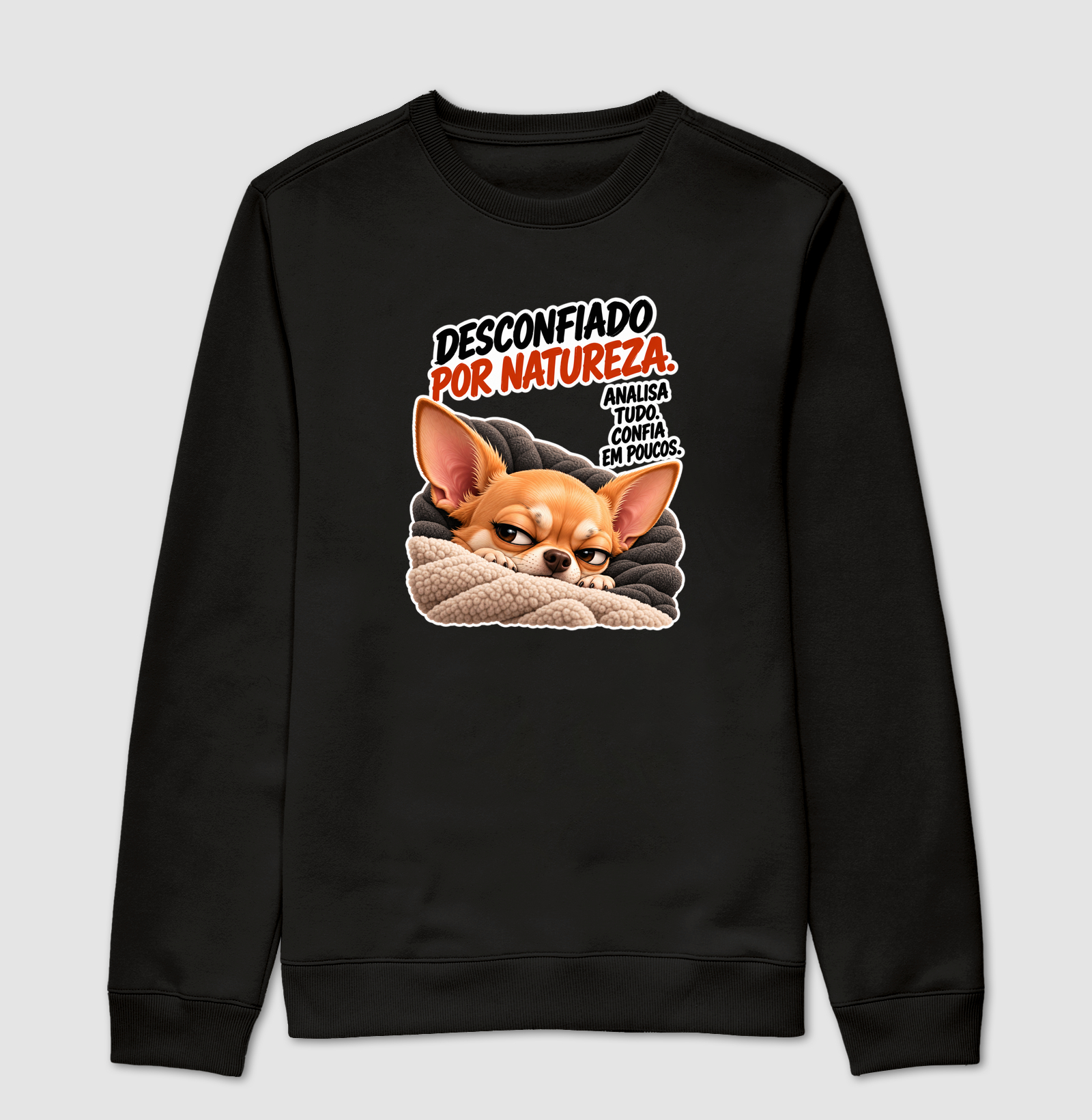 Desconfiado por natureza  - Suéter Moletom