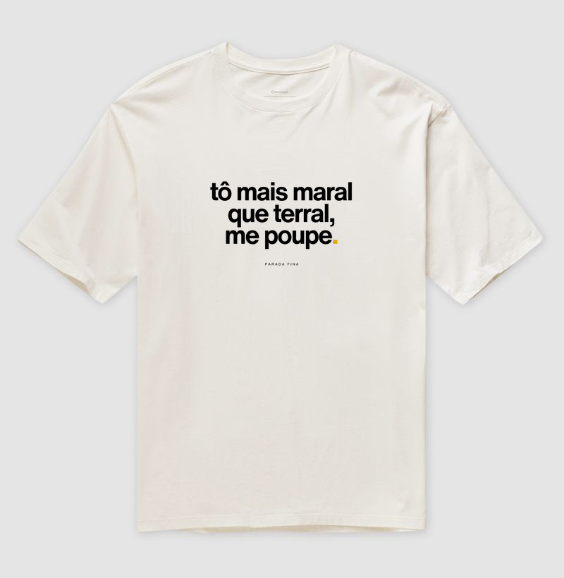 tô mais maral que terral, me poupe.