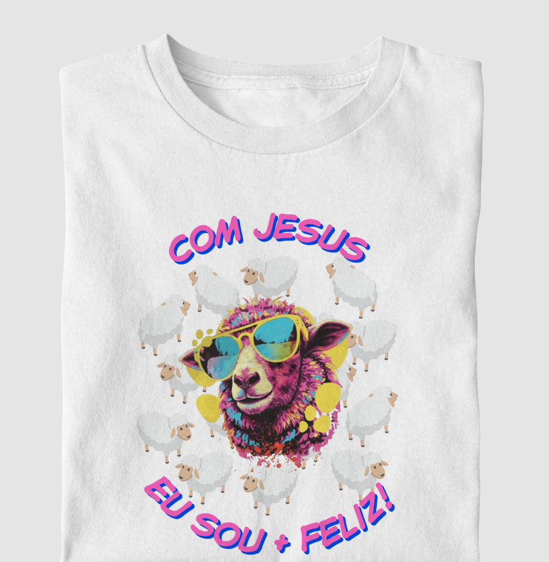 Com Jesus eu sou + feliz!