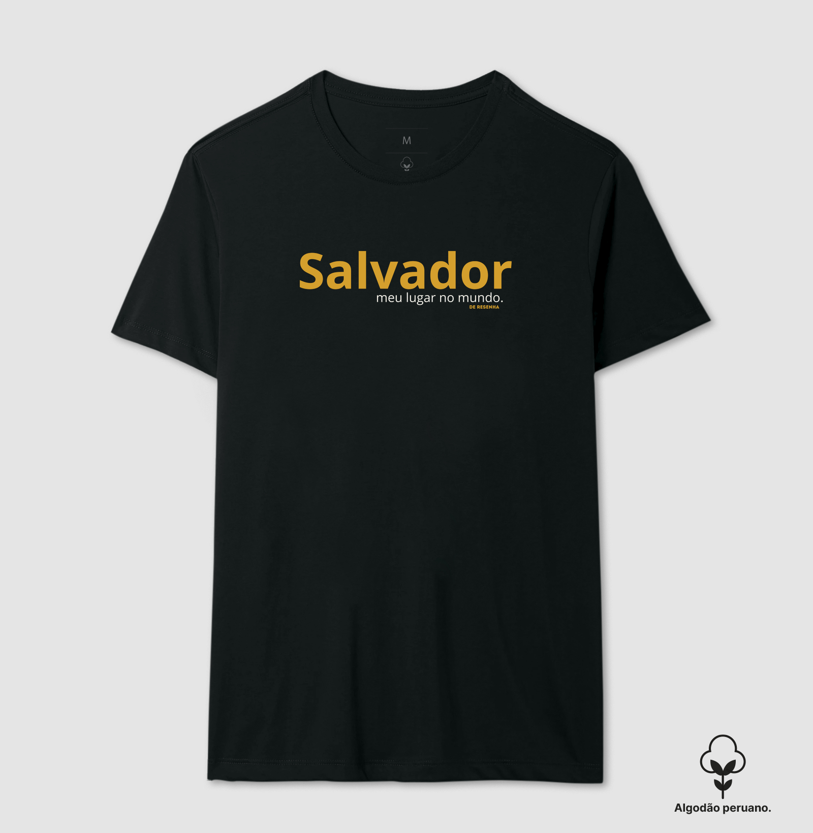 Salvador, Meu Lugar no Mundo - Camiseta Algodão Peruano