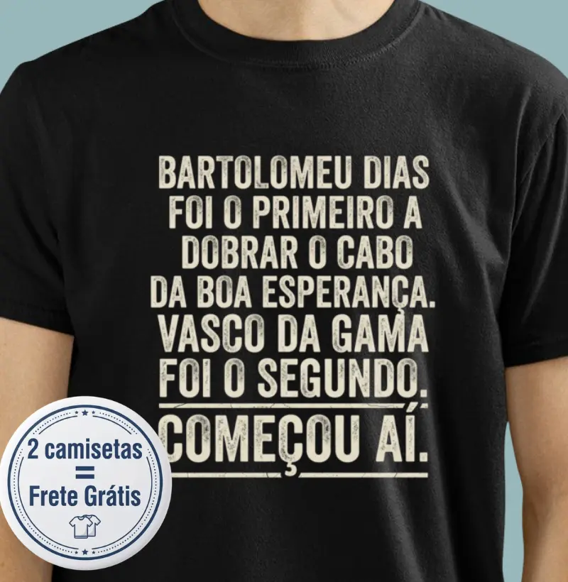 Vasco da Gama foi o segundo - Camiseta