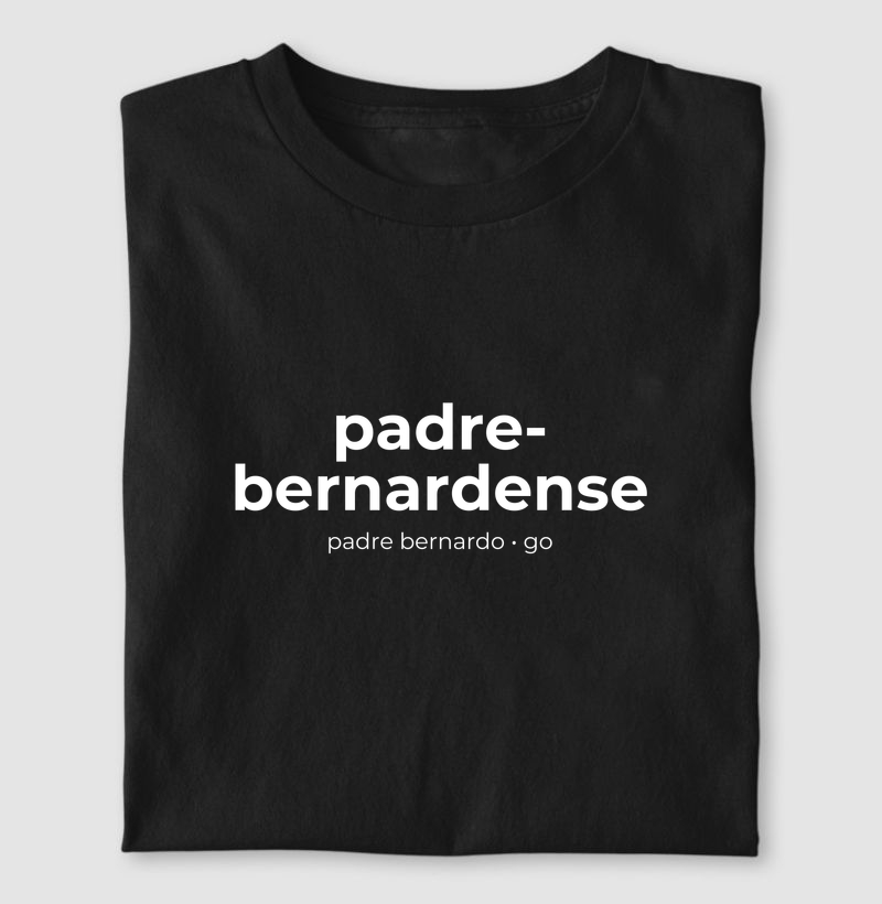 Padre-Bernardense | Gentílico GO - Camiseta