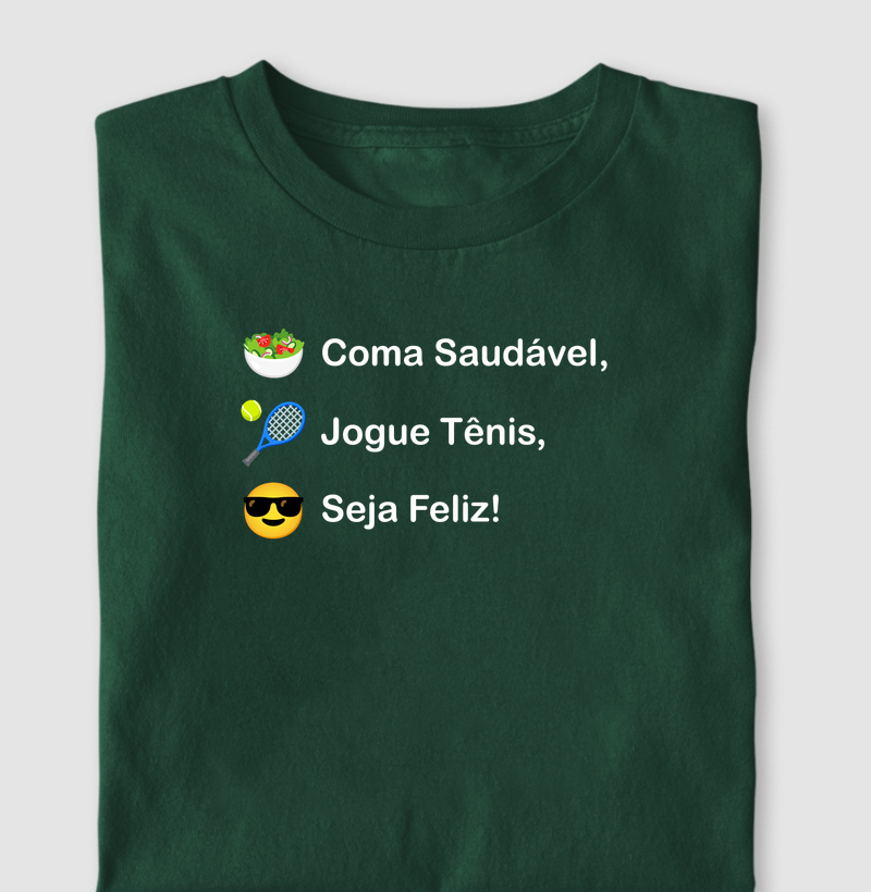 Coma Saudável, Jogue Tênis, Seja Feliz!