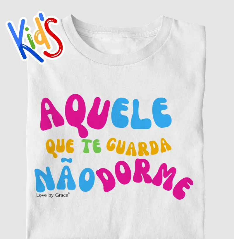 Camiseta Kids Aquele que te Guarda