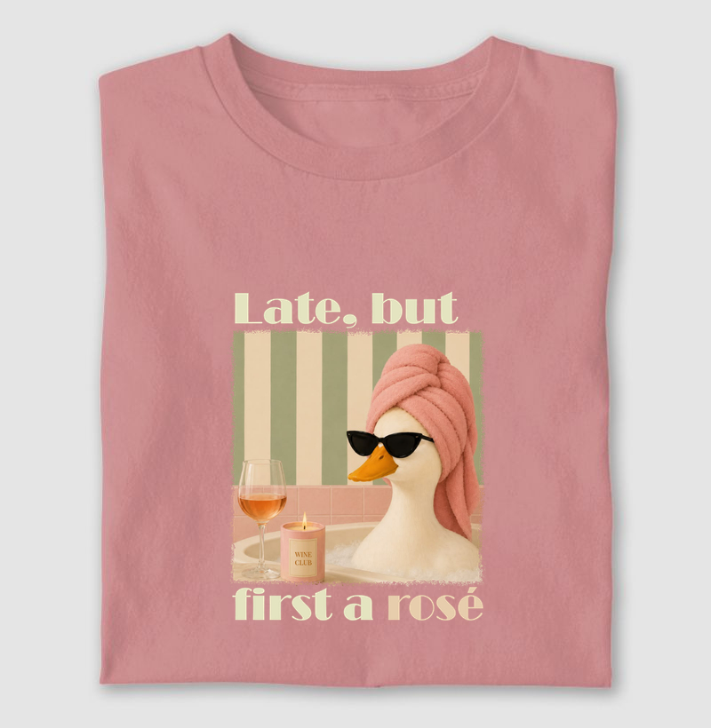 But First a Rosé - Camiseta