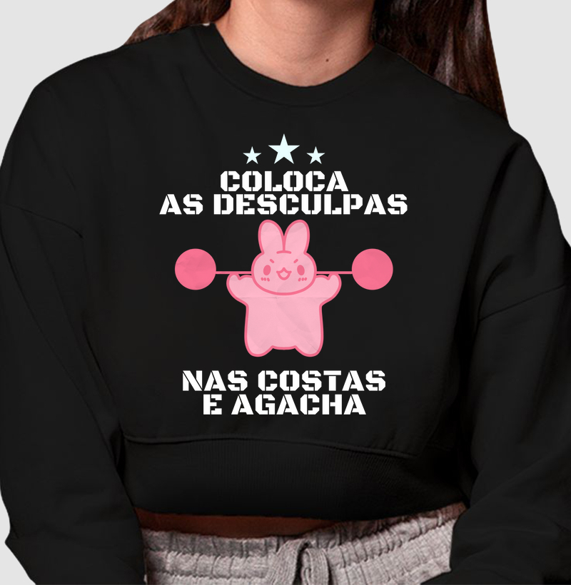 Coloca as desculpas nas costas e agacha