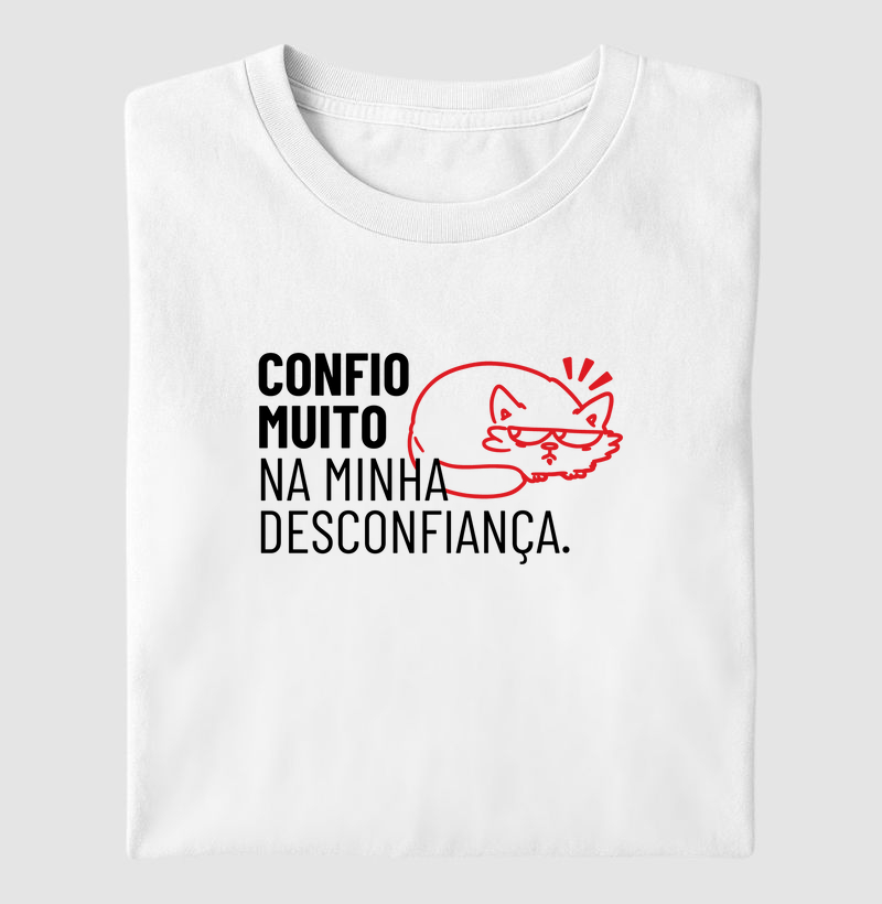Confio muito na minha desconfiança