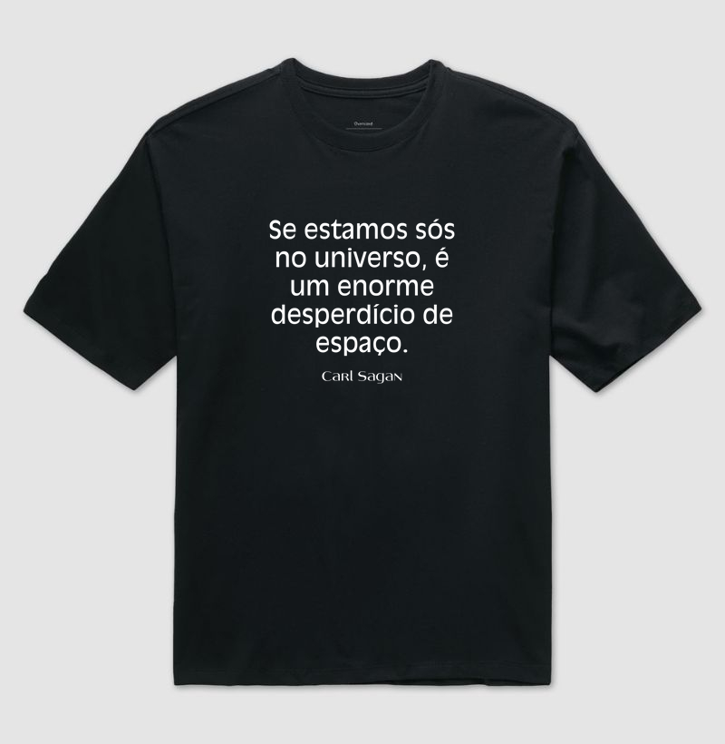 Sós no Universo Carl Sagan - Camiseta Oversized