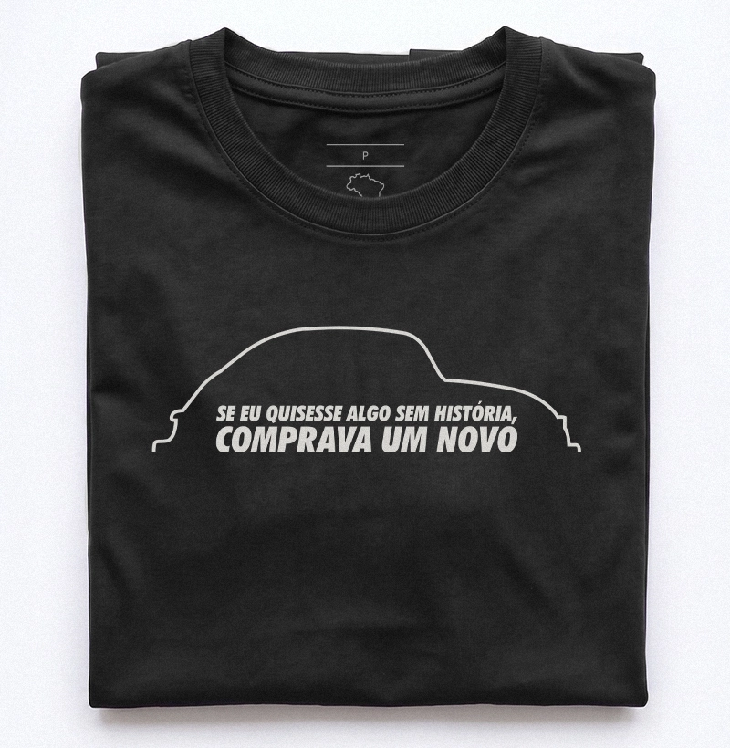 Se eu quisesse algo sem história, comprava um novo