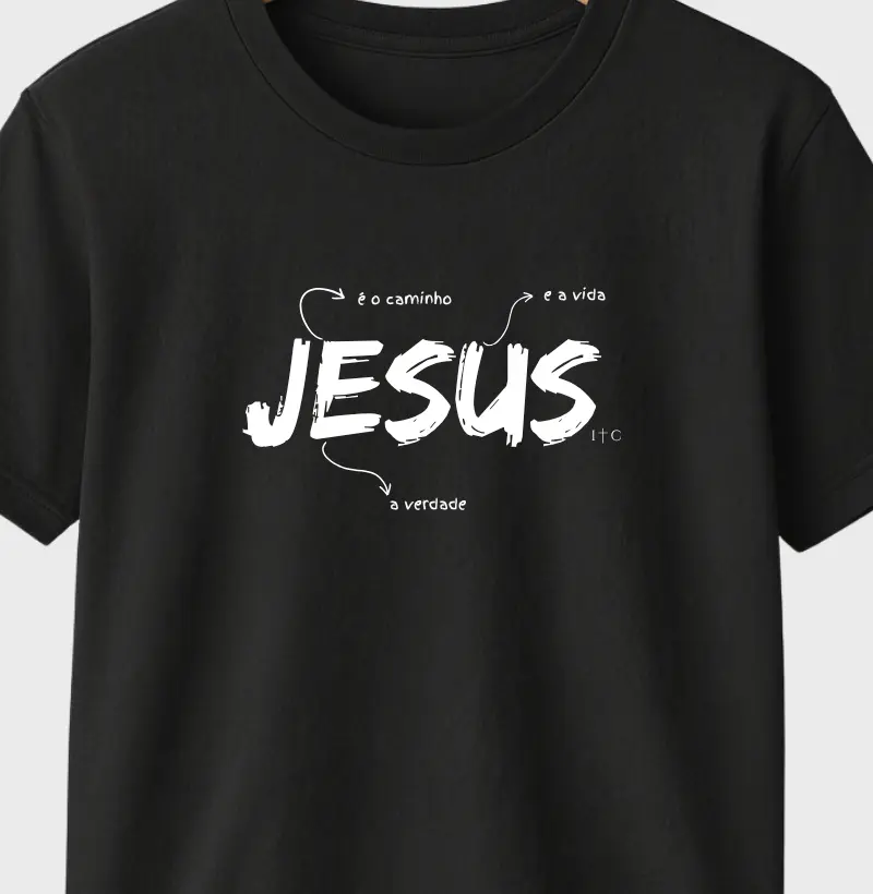 Camiseta Jesus é o Caminho a Verdade e a Vida 100% Algodão Premium
