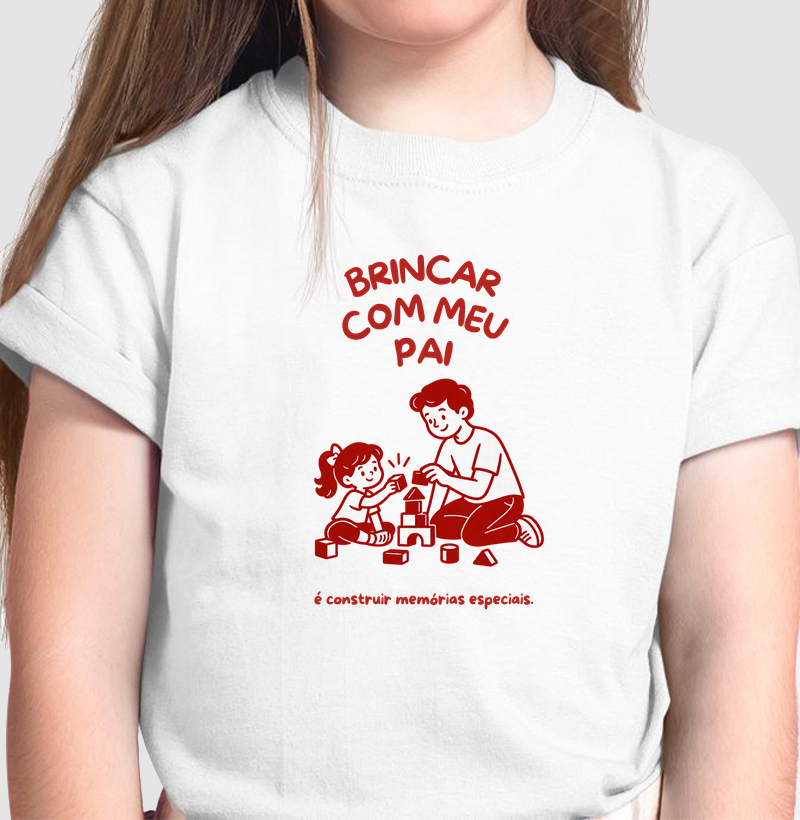 Brincar com Meu Pai — Memórias Especiais (Menina) - Camiseta Infantil