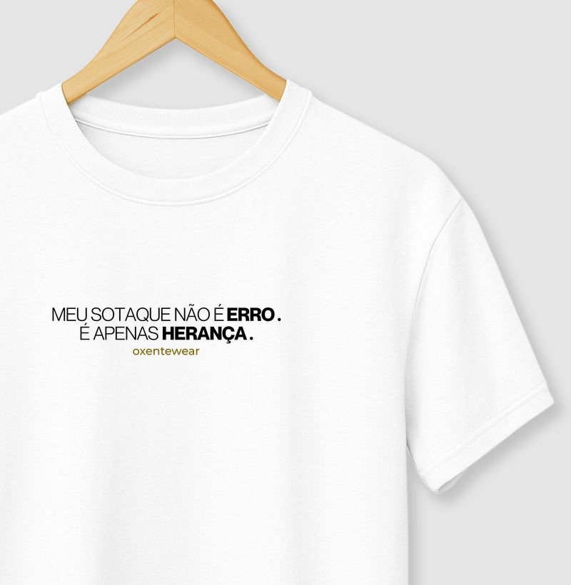 Camiseta "Meu sotaque não é erro. É apenas Herança".