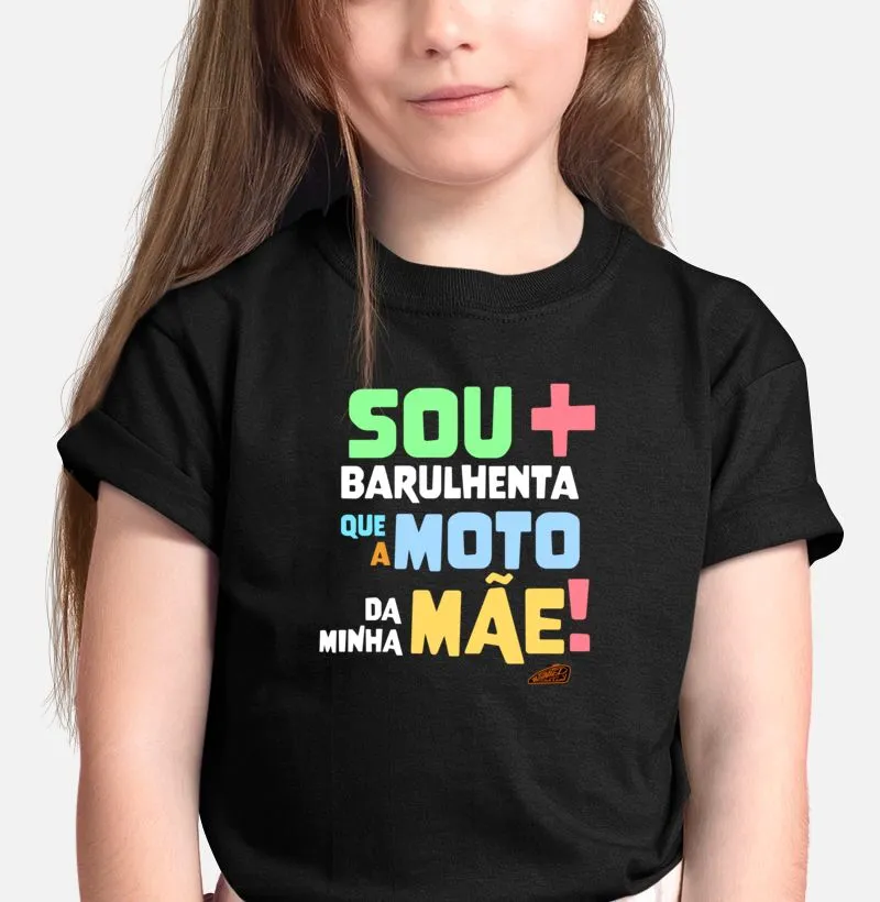 Sou + Barulhenta que a Moto da Minha Mãe