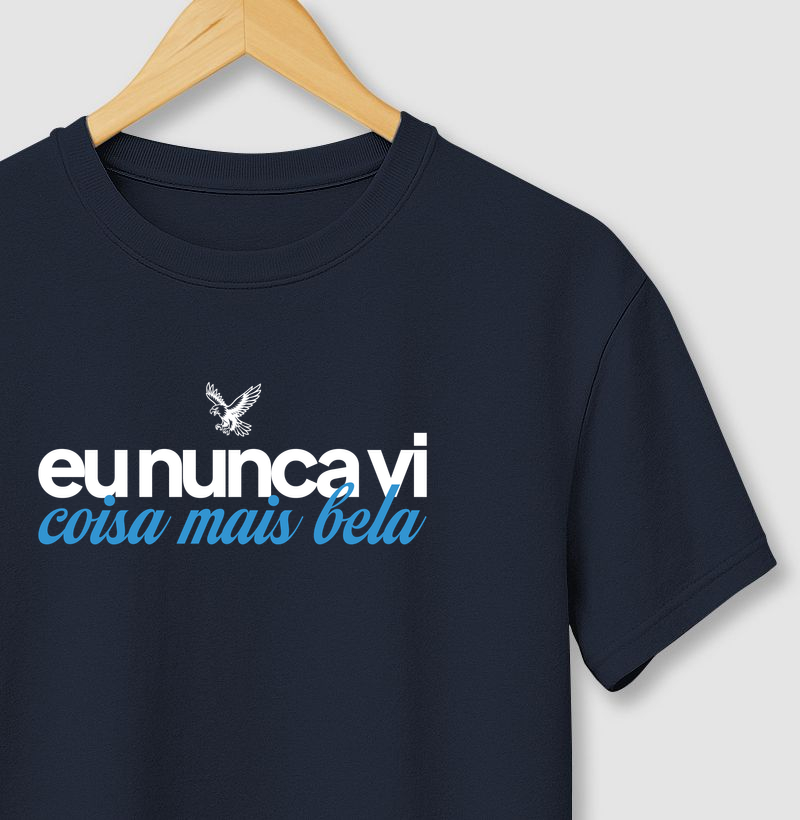 Eu nunca vi coisa mais bela