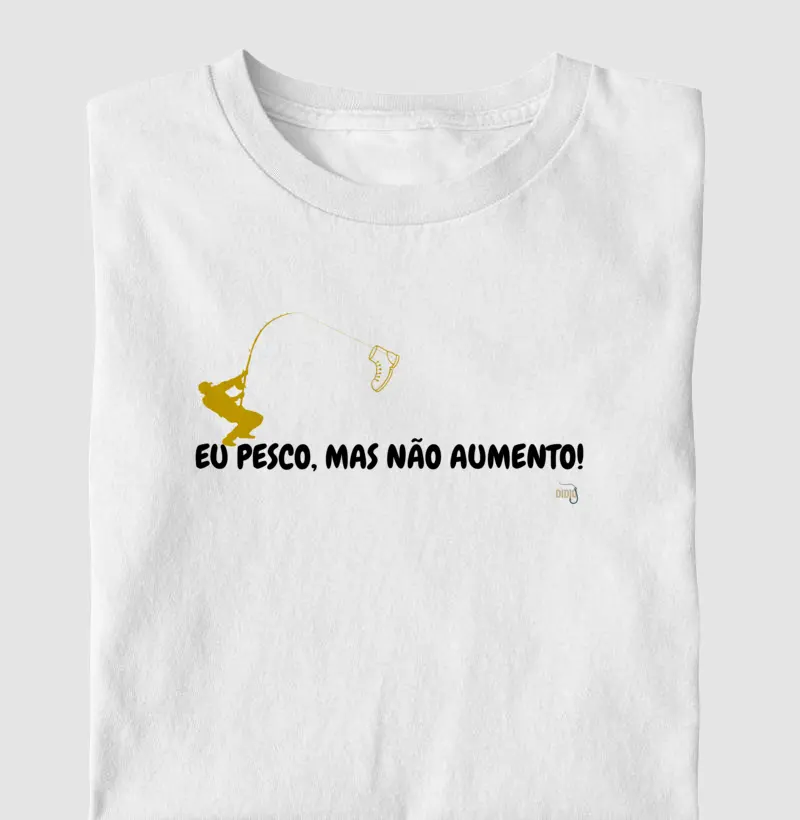 EU PESCO MAS NÃO AUMENTO!