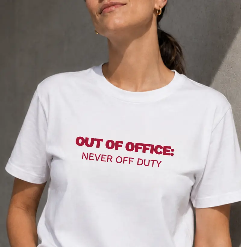 Out of office: never off duty